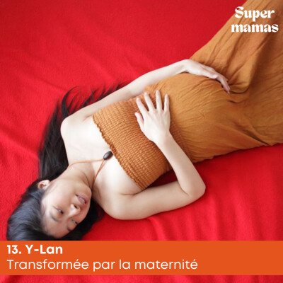 EP13. Y-Lan • Transformée par la maternité cover