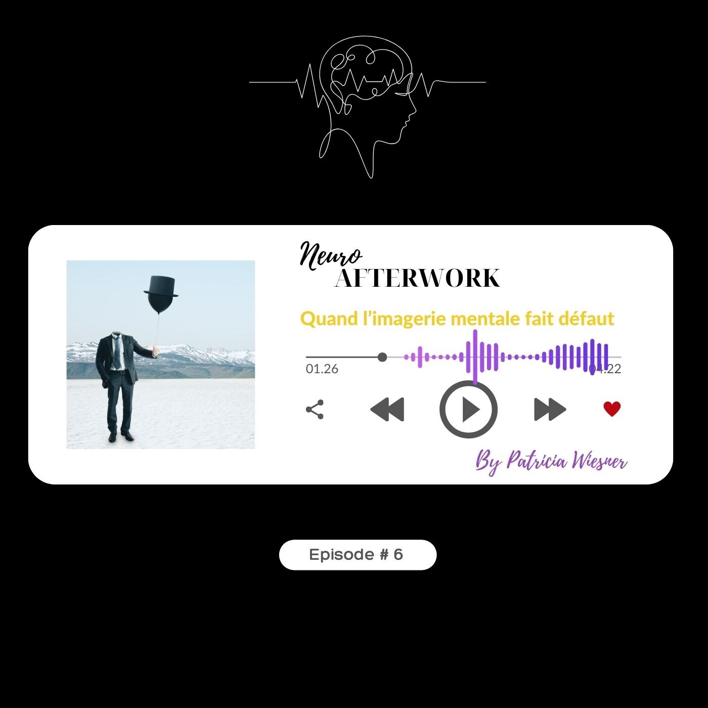 #6 Quand l'imagerie mentale fait défaut