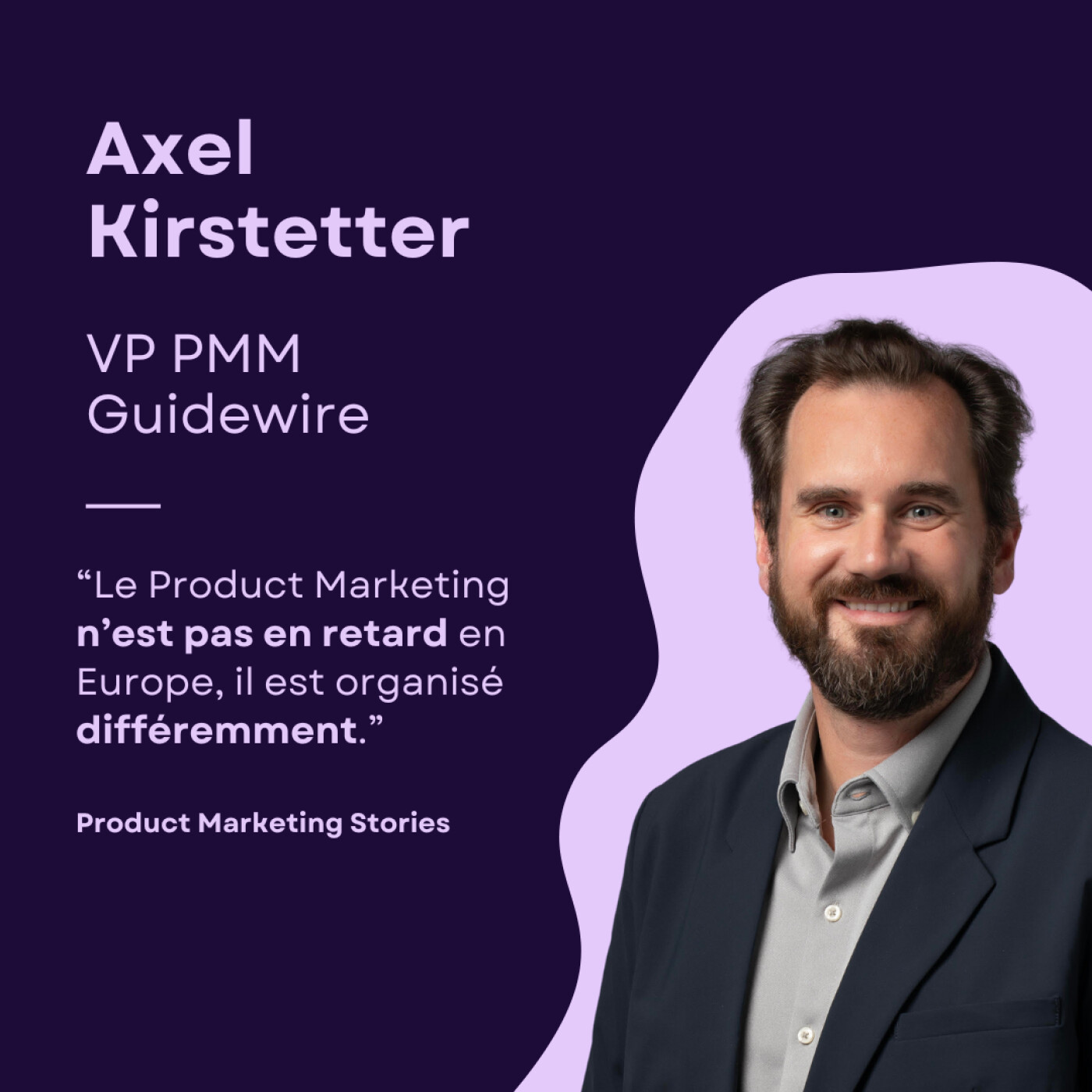 Le playbook du Product Marketing à l’américaine | Axel Kirstetter | Guidewire | FOCUS