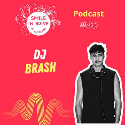 Smile DJ : BRASH - Baptiste Brachet cover
