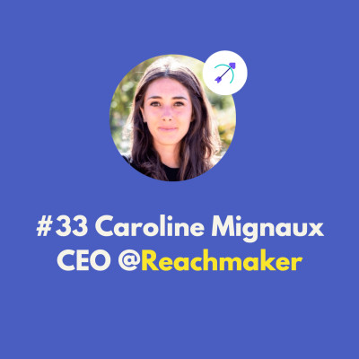 #33 Reachmaker - De 0 à 2 000 utilisateurs en moins de 2 ans. 100% bootstrap, avec Caroline Mignaux cover