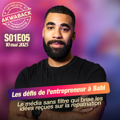 "Les défis de l'entrepreneur à Babi" avec David Essomba Tana - Akwaback S01E05 cover