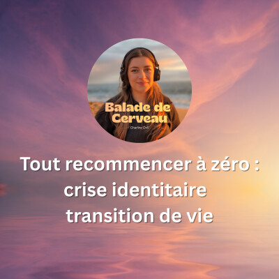 Recommencer sa vie de zéro : crise identitaire et transition de vie cover