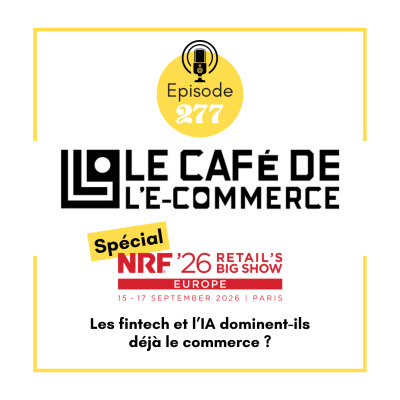 277 - Spécial NRF Retail’s Big Show Europe 2026: les fintech et l’IA dominent-ils déjà le commerce ? cover