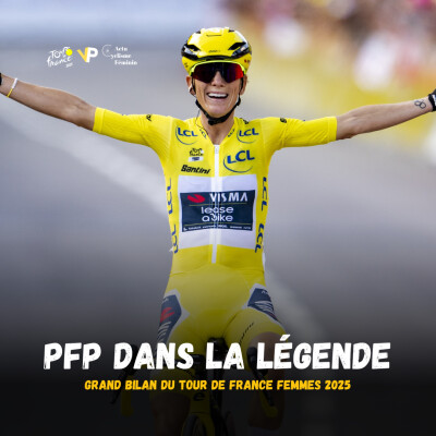 Vélo Podcast n°114 : PFP à jamais dans l'histoire ! Grand bilan du Tour de France femmes 2025 cover