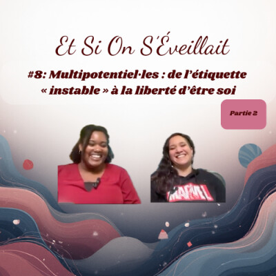 #8: Multipotentiel·les : de l’étiquette « instable » à la liberté d’être soi (Partie 2) cover