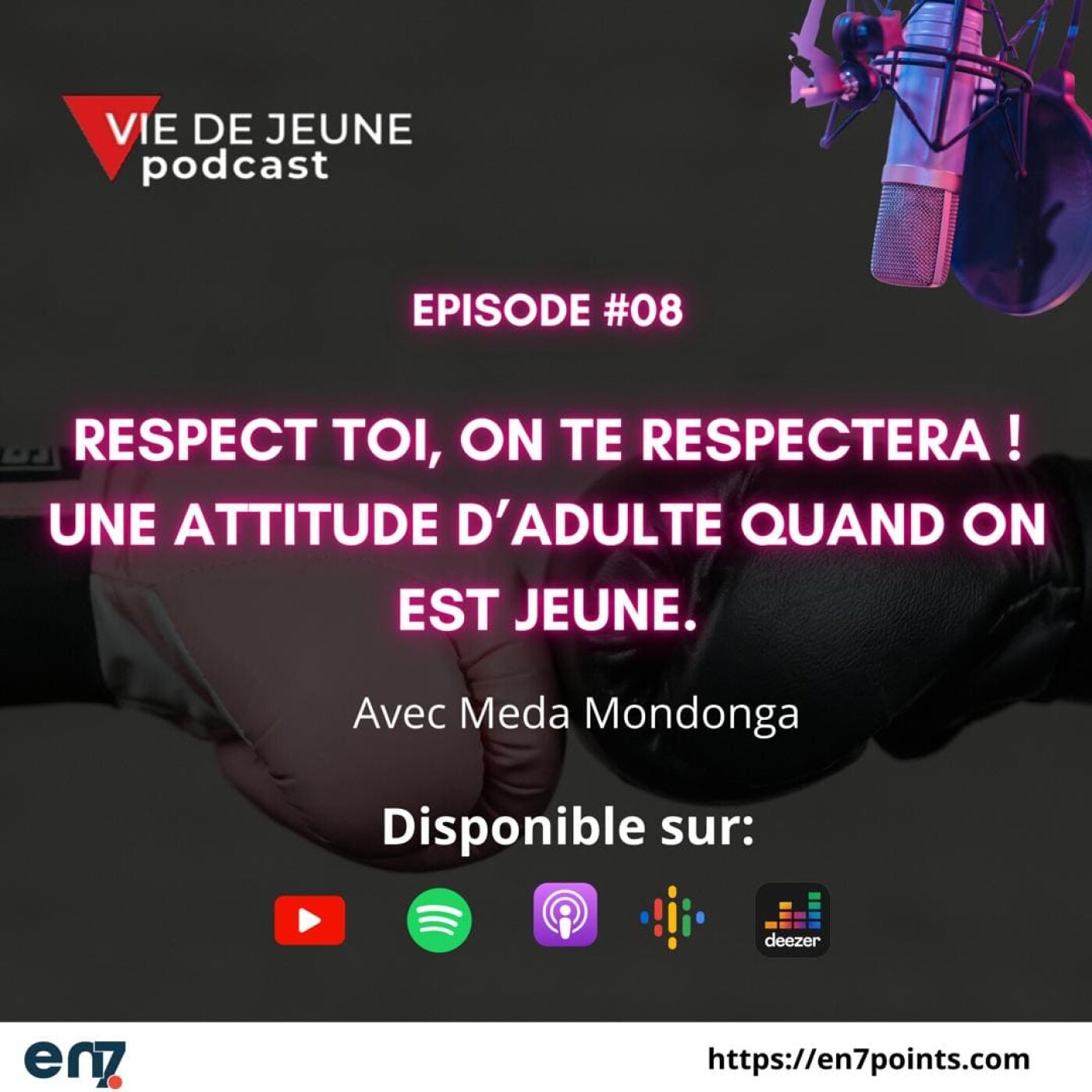Episode 08 – Se respecter pour être respecter! Une Attitude d’adulte quand on est jeune.