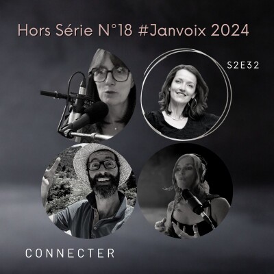 S2E32 : Hors Série N°18 #Janvoix2024 - Connecter ✨🫶 cover