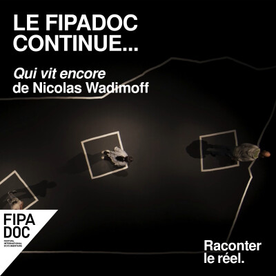 FIPADOC 2026 - "Qui vit encore" de Nicolas Wadimoff cover