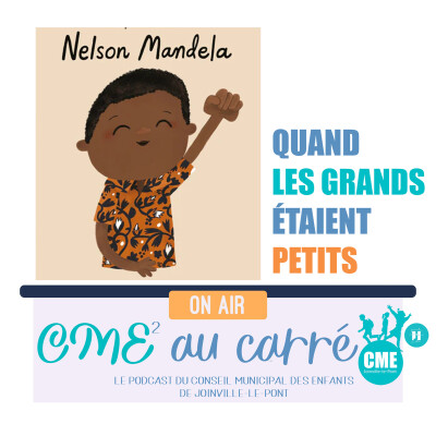CME au carré - Quand les grands étaient petitis : Nelson Mandela cover