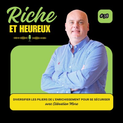 #38: Diversifier les piliers de l'enrichissement pour se sécuriser. Avec Sébastien More [REPLAY] cover