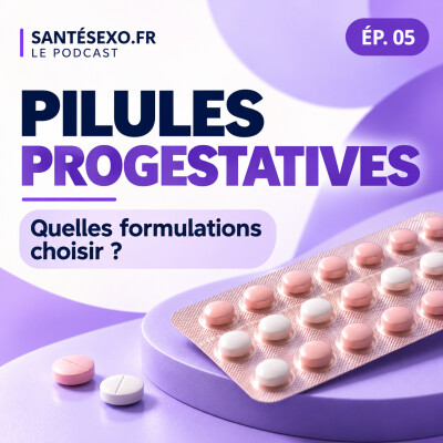 05 - Pilule progestative : micropilule ou micro-dosée, comment choisir cover