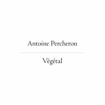 Antoine Percheron - Végétal cover