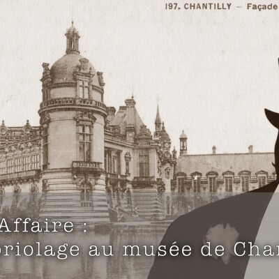 Sale Affaire : Cambriolage au musée de Chantilly cover