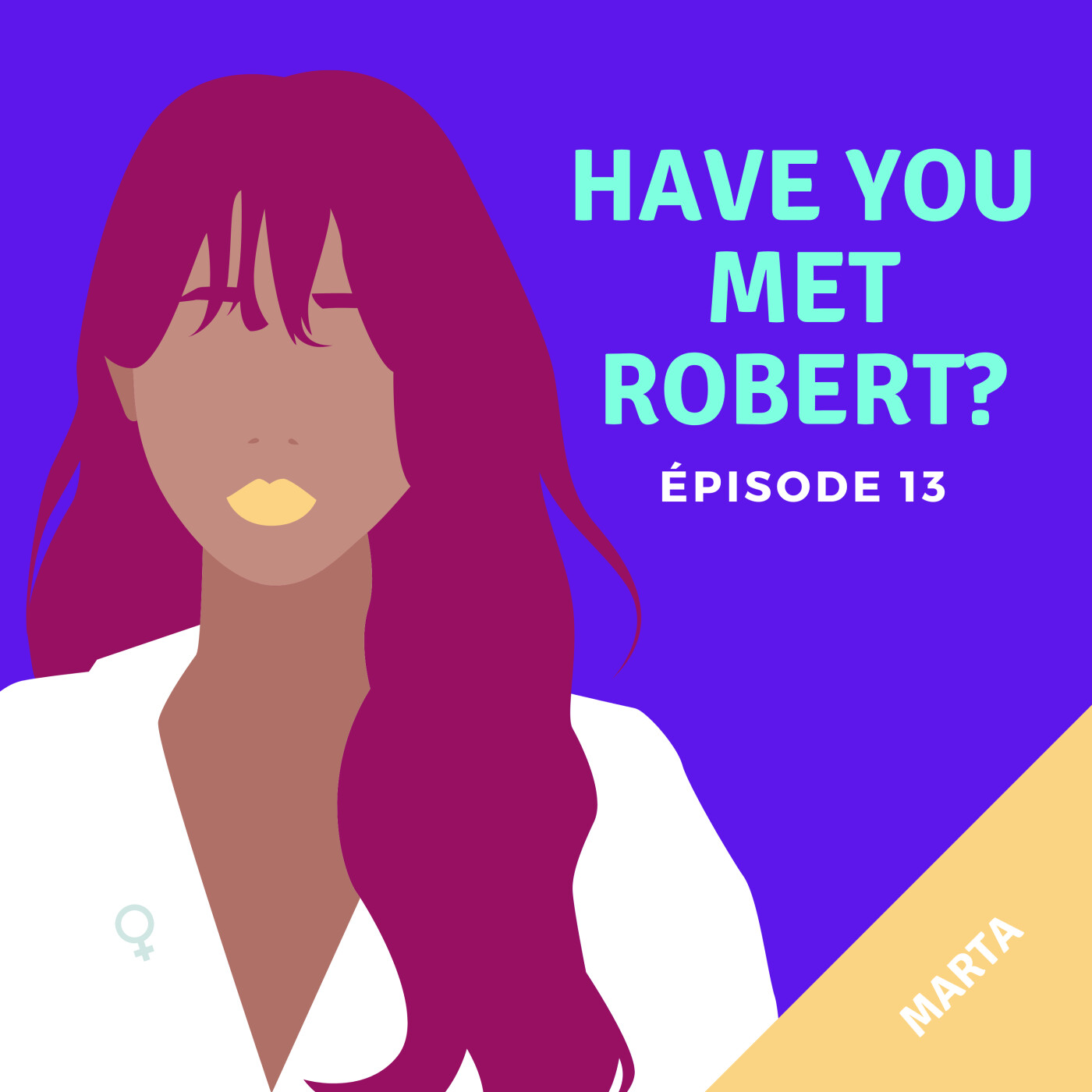 Have You Met Robert? Le Podcast