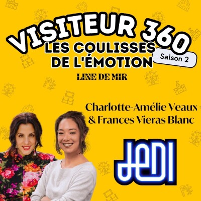 Ep. 22 - Du spectateur au participant : créer des expériences immersives avec Charlotte-Amélie Veaux et Frances Vieras Blanc de JeDI cover