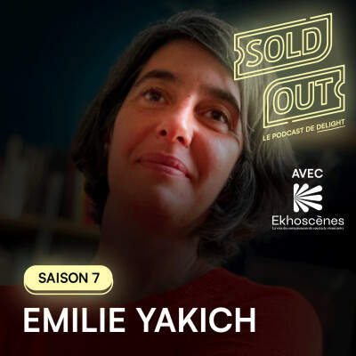 S07E03 – Emilie YAKICH, Co-Directrice des Francofolies de La Rochelle cover