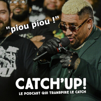 Catch'up!2026 épisode 28 : Du sang neuf pour la Bloodline ! cover