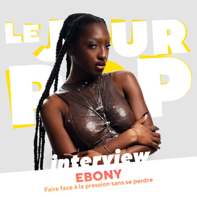 Ebony : faire face à la pression sans se perdre - Interview cover