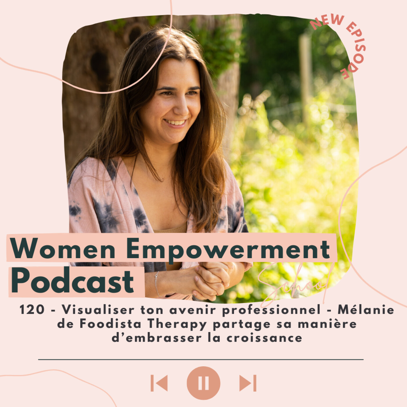 120. Visualiser ton avenir professionnel - Mélanie de Foodista Therapy partage sa manière d’embrasser la croissance episode artwork