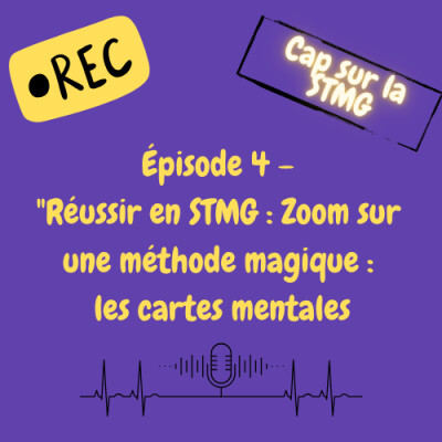 Épisode 4 – "Réussir en STMG : Zoom sur une méthode magique : les cartes mentales cover