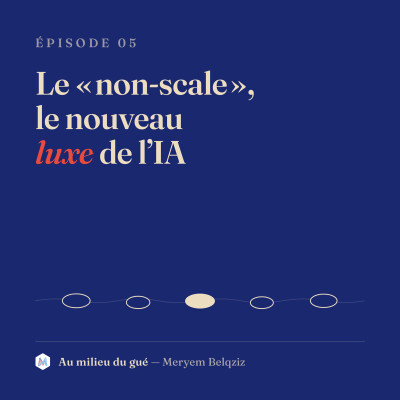 Le "non-scale", le nouveau luxe de l'IA cover