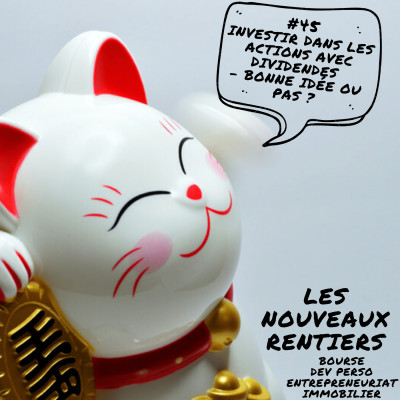 #45 Investir dans les actions avec dividendes - bonne idée ou pas ? cover
