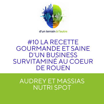 #10 Audrey et Massias: la recette gourmande et saine d'un business survitaminé au cœur de Rouen! cover