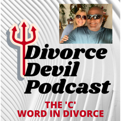 The use and/or misuse of the ‘C’ word in all phases of divorce - Communication... Divorce Devil Podcast 081 cover