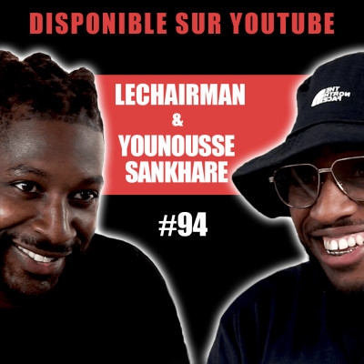 #94 LeChairman & Younousse Sankhare parlent Psg, Sénégal, Sakho, Social, Mahrez, Giresunspor, 93 cover