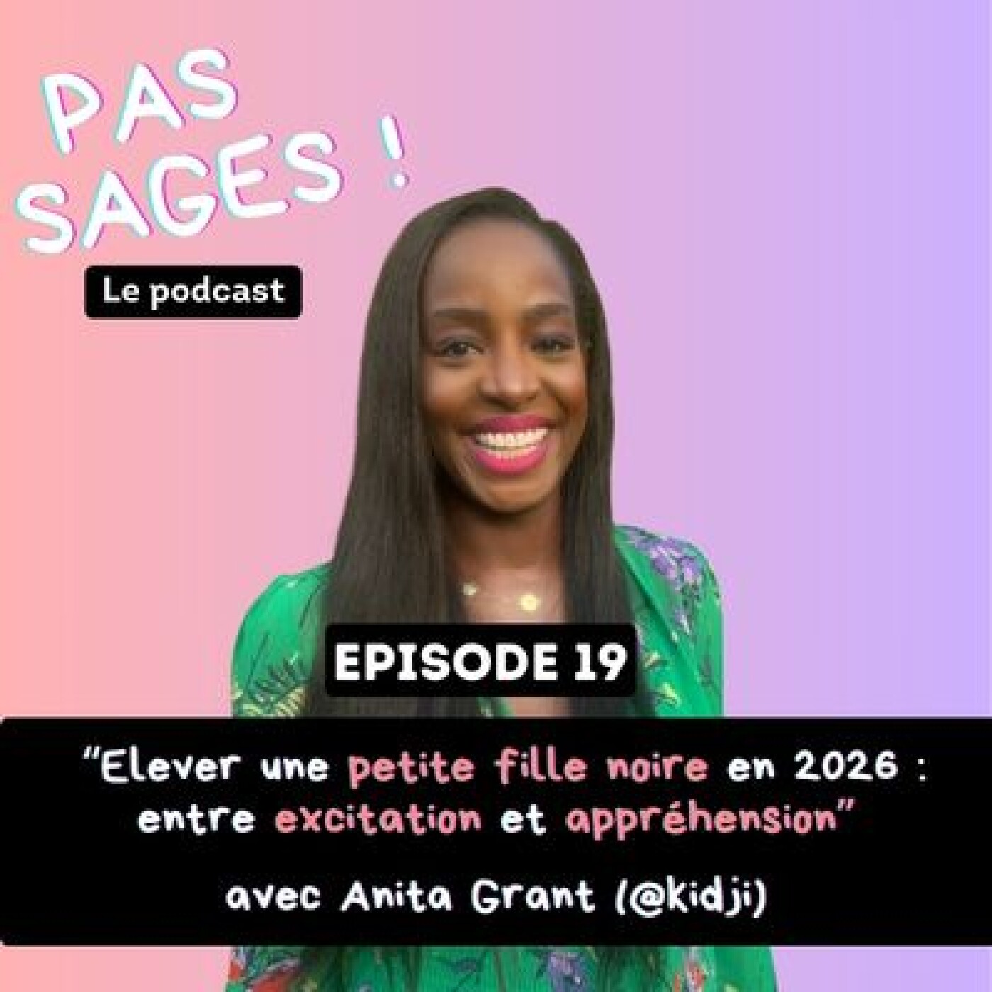 EP19 - Elever une fille noire en 2026 : entre excitation et appréhension, avec Anita Grant