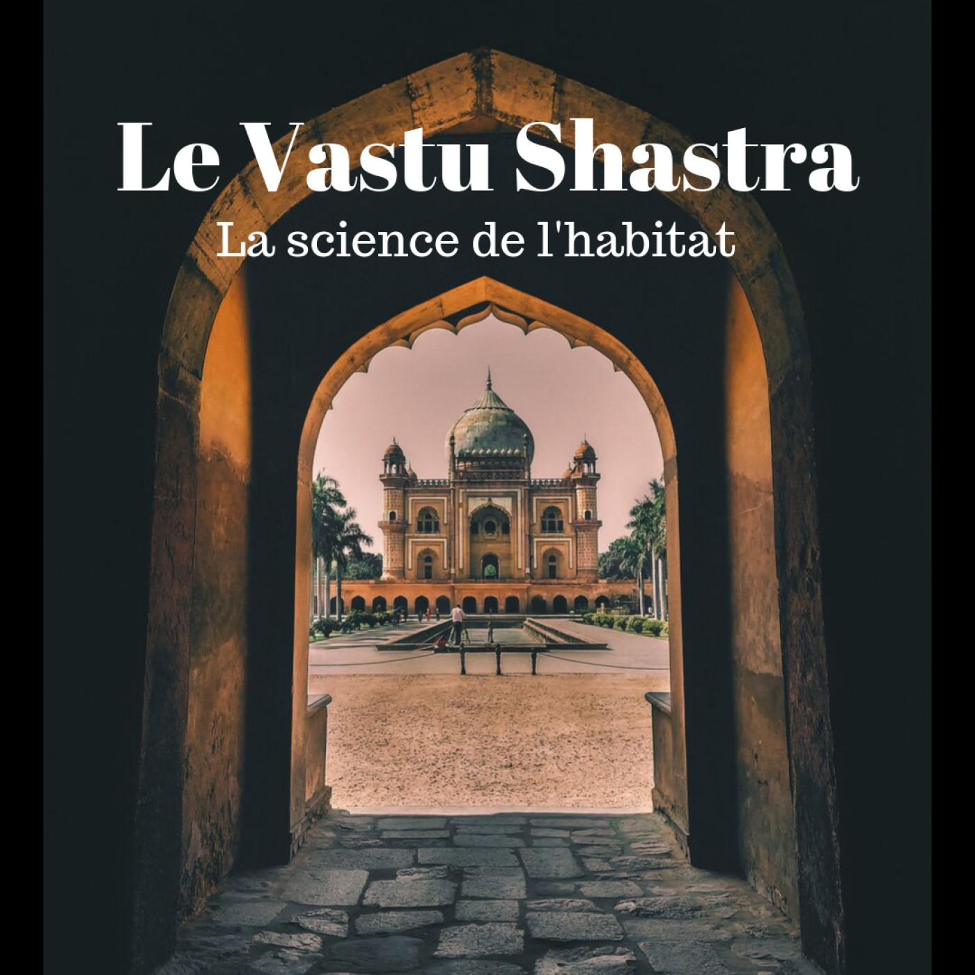 Harmoniser son habitat avec le Vastu Shastra episode artwork