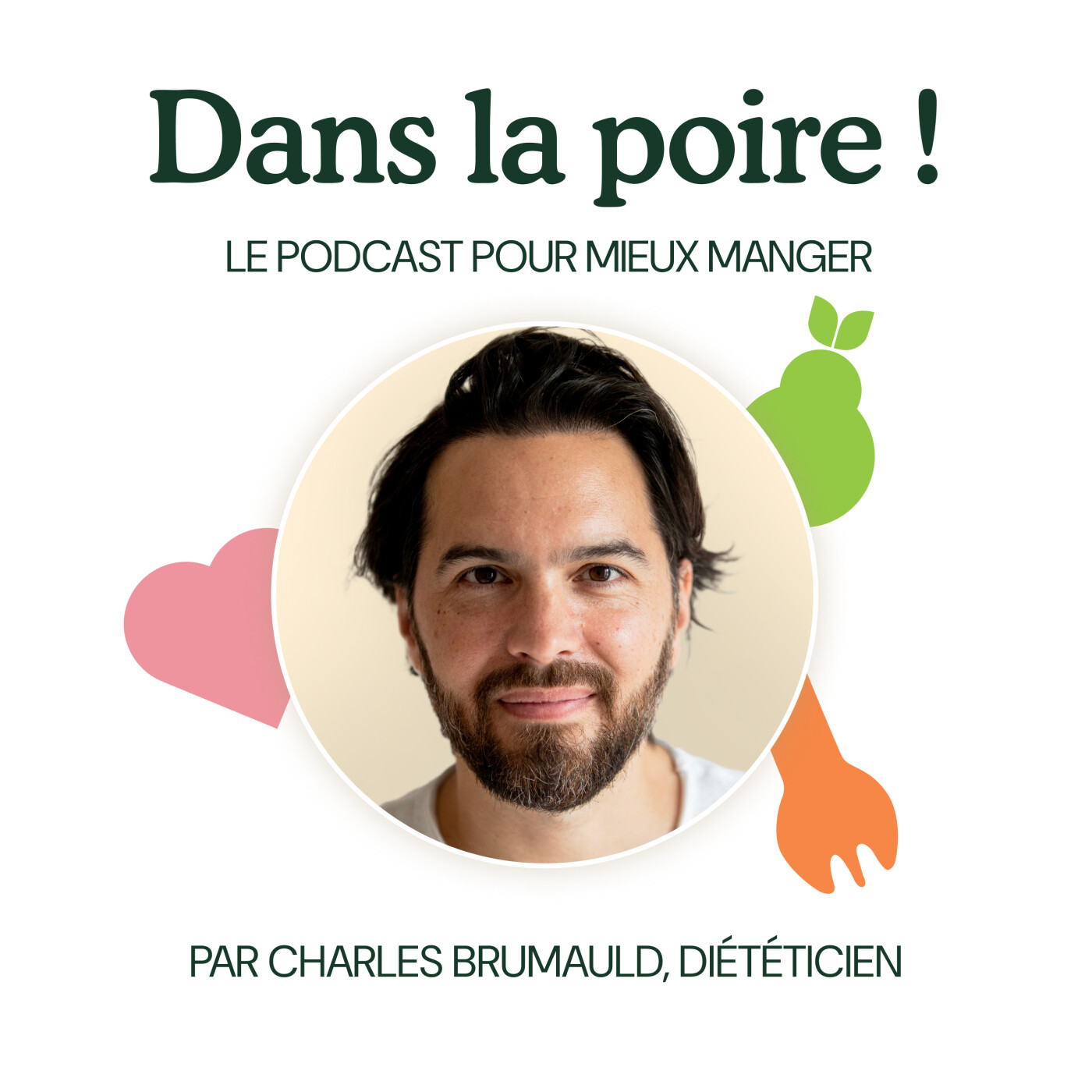 DANS LA POIRE !, le podcast nutrition pour mieux manger, du coeur à l\'assiette !