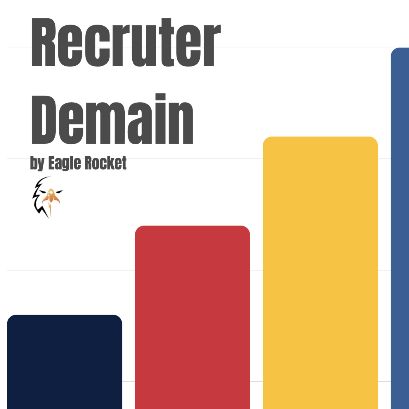 Recruter Demain – par Eagle Rocket