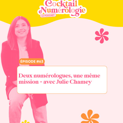 #63 : Deux numérologues, une même mission - avec Julie Chamey cover