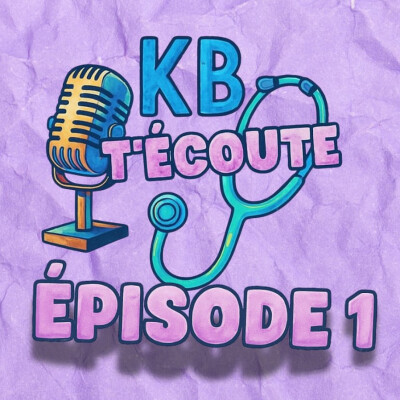 Ep 1 - Bienvenue dans KB t'écoute cover