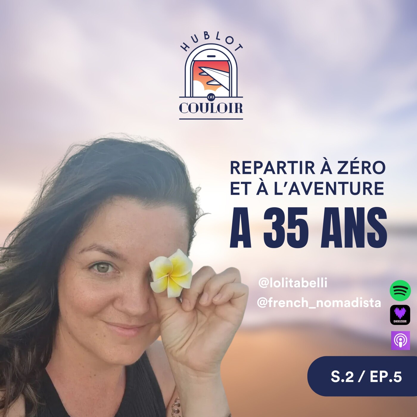 S.2 E.5 – Repartir à zéro et à l’aventure à 35 ans feat @lolitabelli