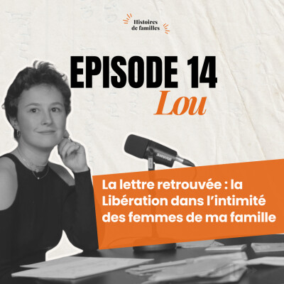 LOU, LA LETTRE RETROUVÉE & LA LIBÉRATION DANS L'INTIMITÉ DES FEMMES DE MA FAMILLE cover