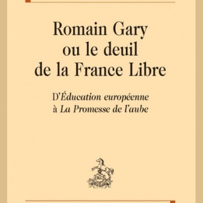 Romain Gary ou de deuil de la France libre cover