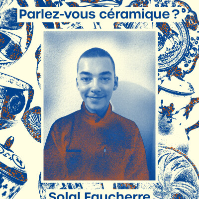 Parlez-vous céramique ? Avec Solal Faucherre | Un regard curieux sur les "assiettes de grand-mère" du Musée Ariana cover