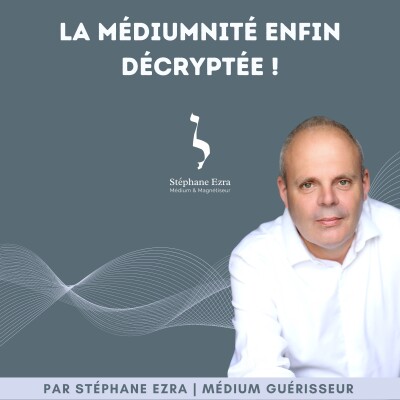 Trouver les causes pour traiter les effets - #8 La médiumnité enfin décryptée cover