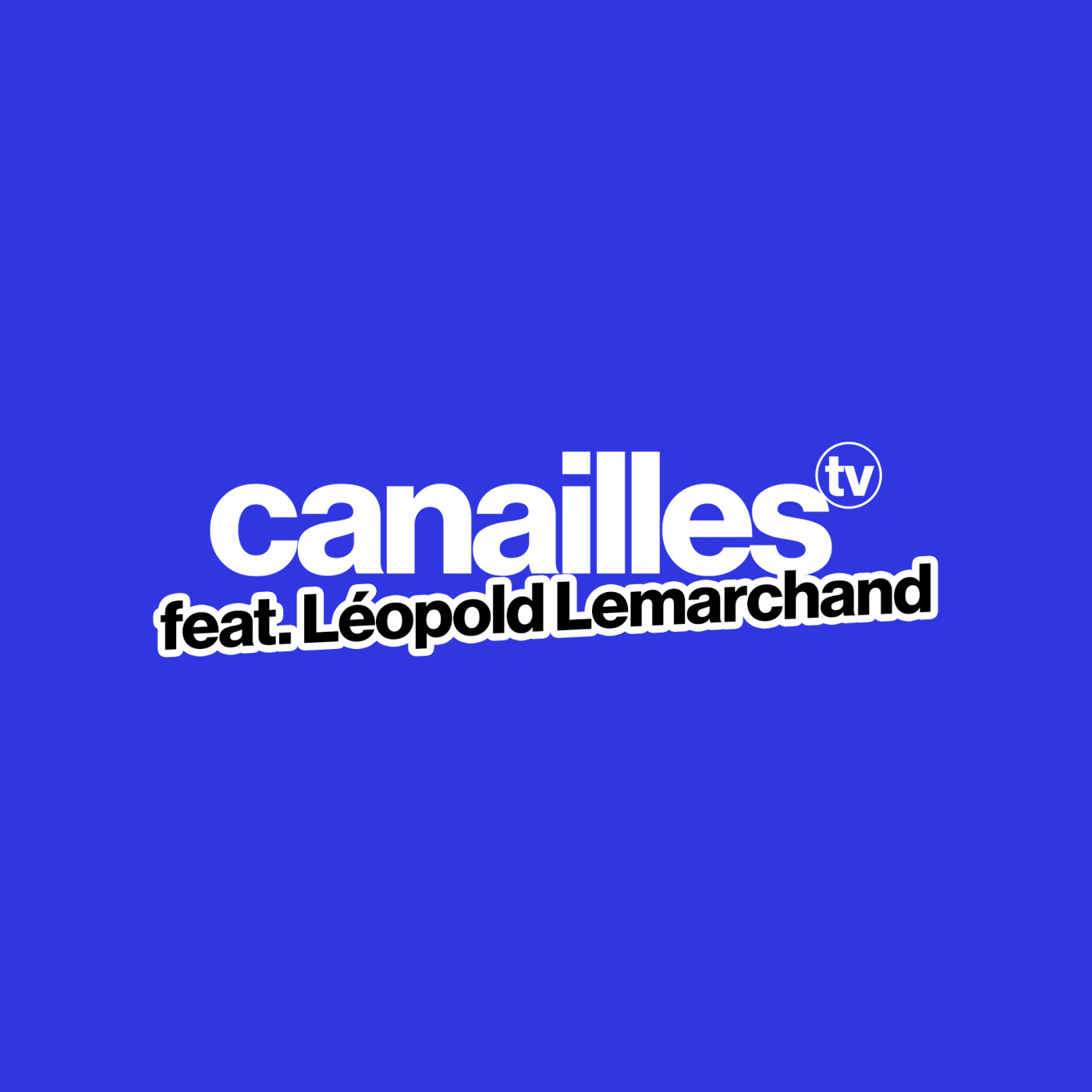 Les Canailles x Léopold Lemarchand