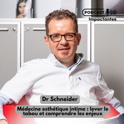 Médecine esthétique intime : lever le tabou et comprendre les enjeux – avec le Dr Vincent Schneider cover
