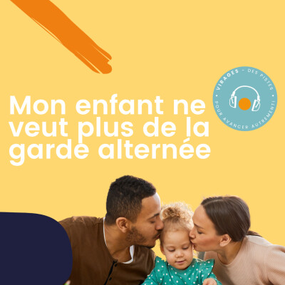 #54 Mon enfant ne veut plus de la garde alternée cover