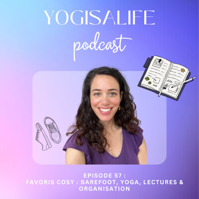 Ep 57 : Favoris cosy : barefoot, yoga, lectures & organisation cover