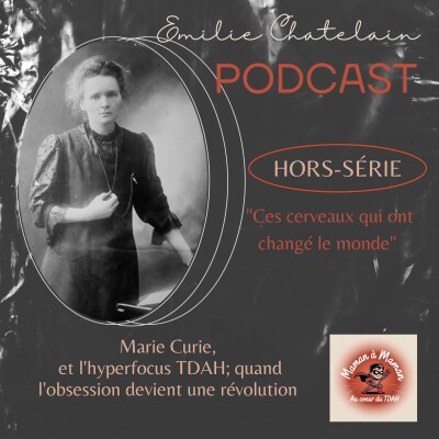 24 : Marie Curie et l'hyperfocus TDAH; quand l'obsession devient une révolution cover