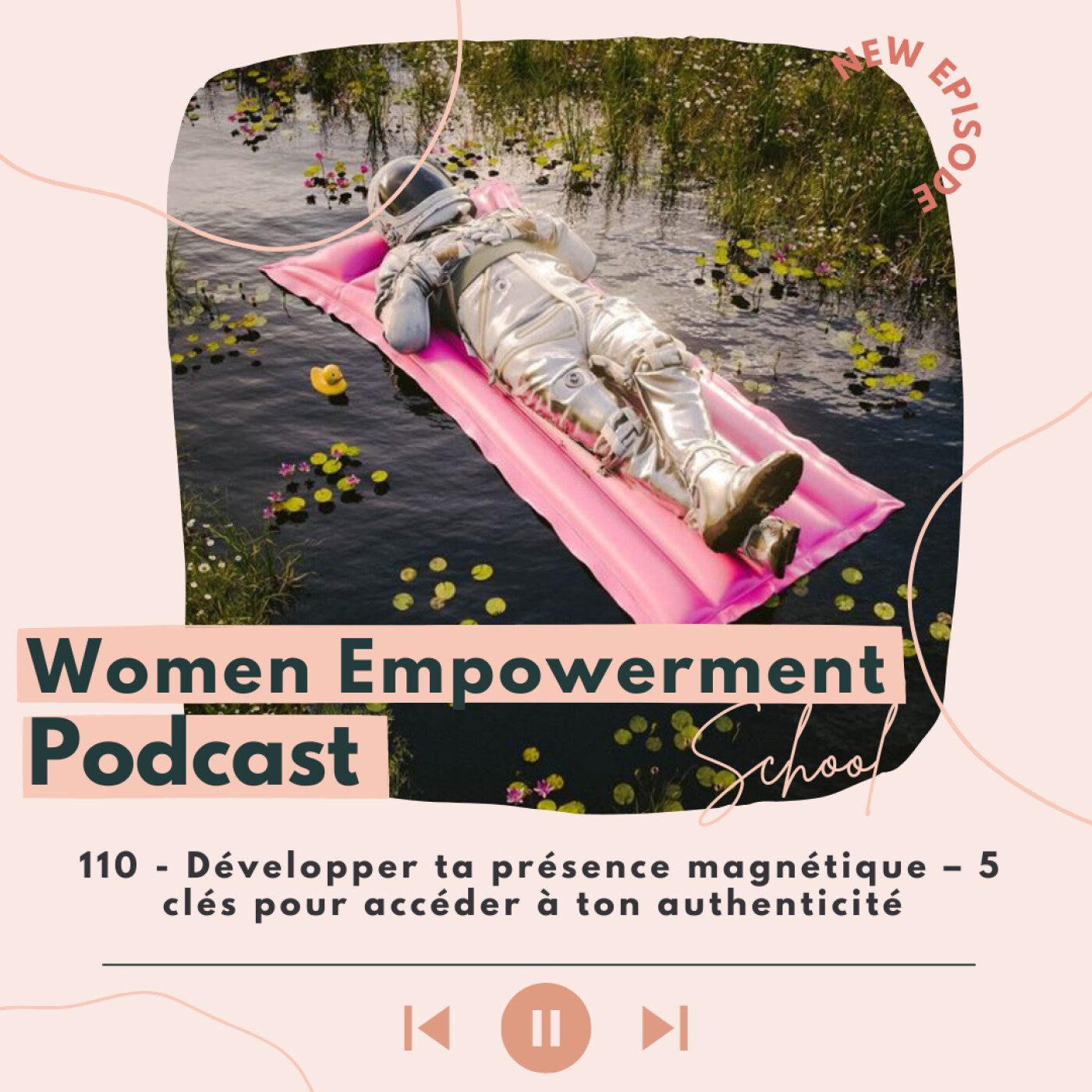 110. Développer ta présence magnétique – 5 clés pour accéder à ton authenticité episode artwork