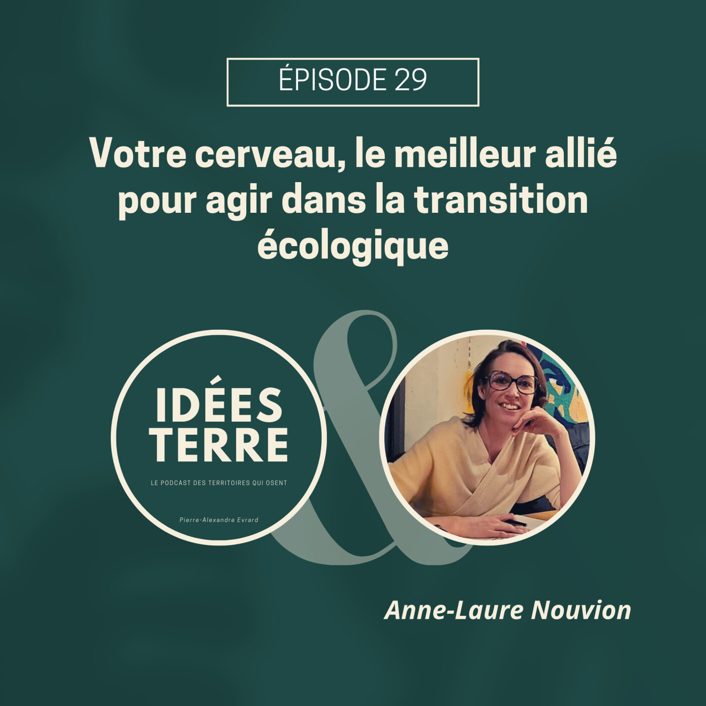Teasing de l'épisode #29 - Votre cerveau, le meilleur allié pour agir dans la transition écologique avec Anne-Laure Nouvion