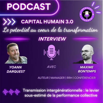 ITW de Maxime Bontemps - Transmission intergénérationnelle : le levier sous-estimé de la performance collective cover