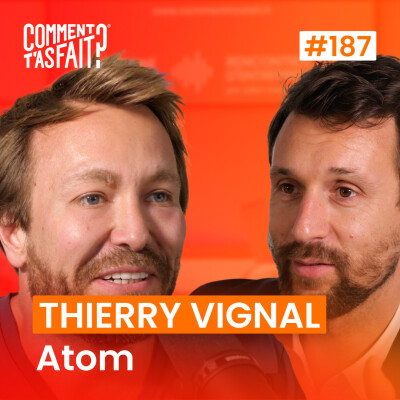Thierry Vignal (Atom) - Comment il est passé de 150M à la faillite… puis à la résilience ? Ép.187 cover
